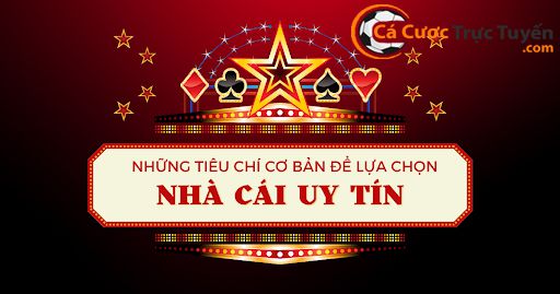cac-tieu-chi-chon-ra-nha-cai-uy-tin.jpg
