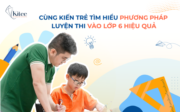 cung-kien-tre-tim-hieu-phuong-phap-luyen-thi-vao-lop-6-hieu-qua.png
