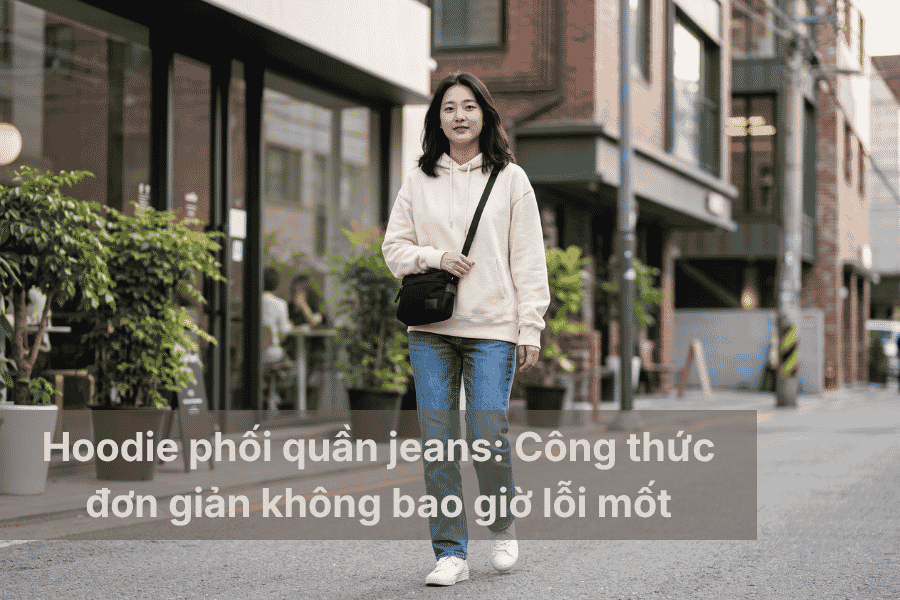 Hoodie phối quần jeans Công thức đơn giản không bao giờ lỗi mốt.png