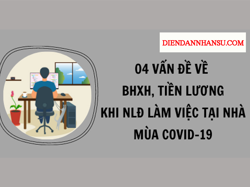 quy-dinh-ve-bhxh-va-tien-luong-khi -nguoi-lao-dong-lam-viec-tai-nha-trong-mua-covid.jpg