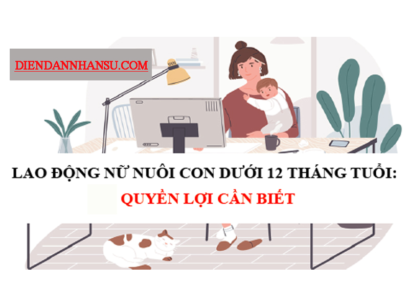 quyen-loi-cua-lao-dong-nu-khi-nuoi-con-duoi-12-thang-tuoi.jpg